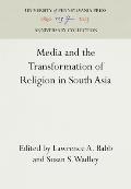 Media & the Transformation of Religion in South Asia