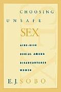 Choosing Unsafe Sex: Aids-Risk Denial Among Disadvantaged Women