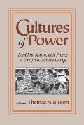 Cultures of Power: Lordship, Status, and Process in Twelfth-Century Europe