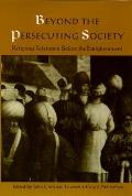 Beyond the Persecuting Society Religious Toleration Before the Enlightenment