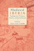 Medieval Iberia Readings from Christian Muslim & Jewish Sources