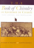 The Book of Chivalry of Geoffroi de Charny: Text, Context, and Translation