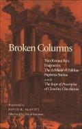 Broken Columns: Two Roman Epic Fragments: The Achilleid of Publius Papinius Statius and the Rape of Proserpine of Claudius Claudianus