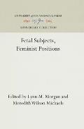 Fetal Subjects Feminist Positions