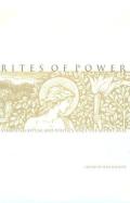 Rites of Power: Symbolism, Ritual, and Politics Since the Middle Ages