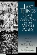Last Things Death & the Apocalypse in the Middle Ages