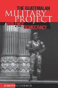 Guatemalan Military Project A Violence Called Democracy