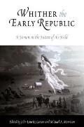 Whither the Early Republic: A Forum on the Future of the Field