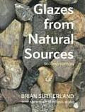 Glazes from Natural Sources A Working Handbook for Potters