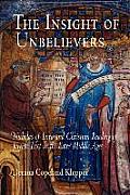 The Insight of Unbelievers: Nicholas of Lyra and Christian Reading of Jewish Text in the Later Middle Ages