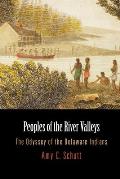 Peoples of the River Valleys: The Odyssey of the Delaware Indians