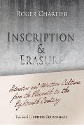 Inscription & Erasure Literature & Written Culture from the Eleventh to the Eighteenth Century