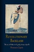 Revolutionary Backlash Women & Politics in the Early American Republic