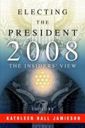 Electing the President, 2008: The Insiders' View [With DVD]
