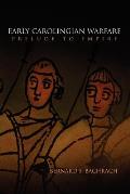 Early Carolingian Warfare: Prelude to Empire