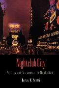 Nightclub City: Politics and Amusement in Manhattan