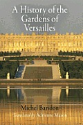 History of the Gardens of Versailles A