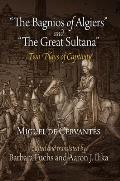 Bagnios of Algiers & The Great Sultana Two Plays of Captivity