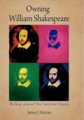 Owning William Shakespeare: The King's Men and Their Intellectual Property