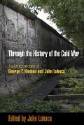 Through the History of the Cold War: The Correspondence of George F. Kennan and John Lukacs