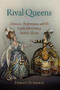 Rival Queens: Actresses, Performance, and the Eighteenth-Century British Theater