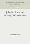 John Barth & The Anxiety of Continuance