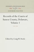 Records of the Courts of Sussex County, Delaware, Volume 1: 1677-1689