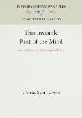 This Invisible Riot of the Mind