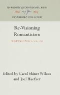 Re-Visioning Romanticism: British Women Writers, 1776-1837