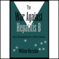 War Against Hepatitis B A History Of The