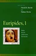 Euripides, 1: Medea, Hecuba, Andromache, the Bacchae