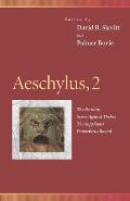 Aeschylus 2 The Persians Seven Against Thebes The Suppliants Prometheus Bound