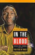 In the Blood: Sickle Cell Anemia and the Politics of Race