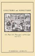 Culture and Adultery: The Novel, the Newspaper, and the Law, 1857-1914