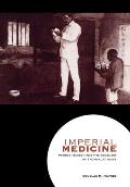 Imperial Medicine: Patrick Manson and the Conquest of Tropical Disease