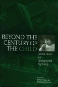 Beyond the Century of the Child: Cultural History and Developmental Psychology