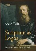 Scripture as Logos: Rabbi Ishmael and the Origins of Midrash