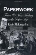 Paperwork: Fiction and Mass Mediacy in the Paper Age