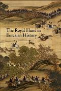 The Royal Hunt in Eurasian History