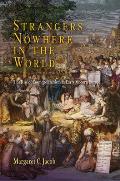Strangers Nowhere in the World The Rise of Cosmopolitanism in Early Modern Europe