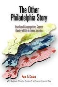 The Other Philadelphia Story: How Local Congregations Support Quality of Life in Urban America