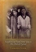 Her Life Historical: Exemplarity and Female Saints' Lives in Late Medieval England