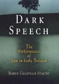Dark Speech: The Performance of Law in Early Ireland