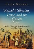 Ballad Collection, Lyric, and the Canon: The Call of the Popular from the Restoration to the New Criticism