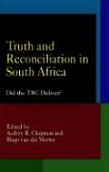 Truth and Reconciliation in South Africa: Did the TRC Deliver?