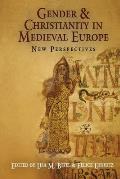 Gender & Christianity in Medieval Europe New Perspectives