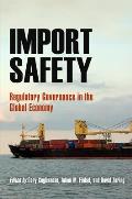 Import Safety: Regulatory Governance in the Global Economy