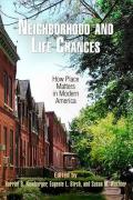 Neighborhood & Life Chances How Place Matters in Modern America