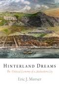 Hinterland Dreams: The Political Economy of a Midwestern City
