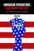 American Patriotism, American Protest: Social Movements Since the Sixties